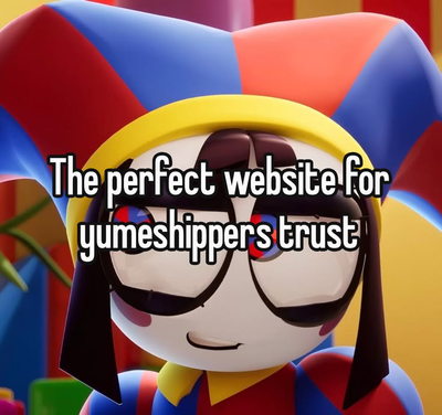 the pin: a close-up of the character Pomni, overlaid with the caption 'The perfect website for yumeshippers trust'