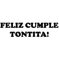 Feliz Cumple Tontita!